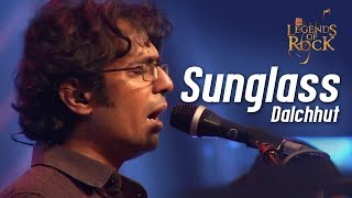 Video thumbnail of "Sunglass | Dalchhut | Banglalink presents Legends of Rock"