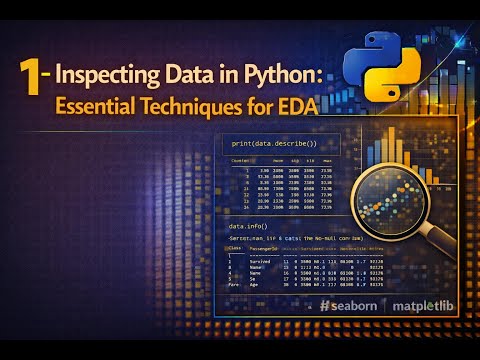 1 - Inspecting Data in Python: Essential Techniques for EDA