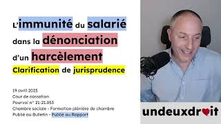 L’immunité du salarié dans la dénonciation d’un harcèlement -- Clarification de jurisprudence screenshot 3