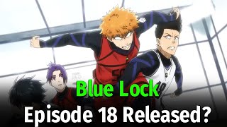 Blue Lock Серия 18 - Смотреть Blue Lock E18 Онлайн