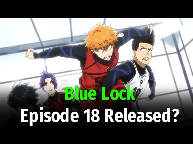 Blue Lock Episode 18 Release Date And Time 