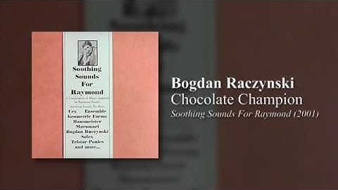 Bogdan Raczynski - Chocolate Champion