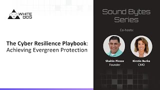 The Cyber Resilience Playbook: Achieving Evergreen Protection