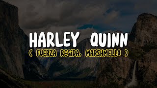 Fuerza Regida, Marshmello - HARLEY QUINN (Lyrics)