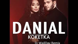 Danial   Кокетка Dj WailDay Remix