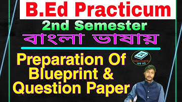 B.Ed (Sem-2) Practicum, Preparation Of Blueprint And Question Paper,Anko Chorcha