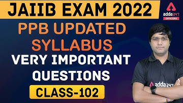 JAIIB Exam January 2022 | JAIIB PPB Updated Syllabus | Very Important Questions | Class 102