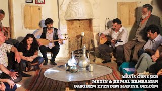 Video thumbnail of "Maviş Güneşer - Metin & Kemal Kahraman/Garibem Efendim Kapına Geldim (Kul Veli/Çorum) Erdal Erzincan"