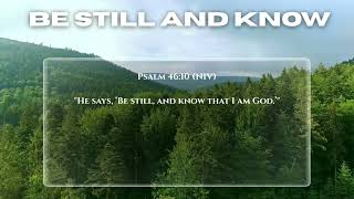 Be Still and Know | Psalm 46:10 – Verse of the Week