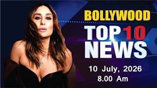 Bollywood News Today | Kareena Kapoor | Shah Rukh Khan | Ramayana | 10 July 2026 | 8 Am