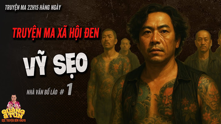 🔴Quàng A Tũn diễn đọc Truyện ma xã hội đen : Đại ca Vỹ Sẹo tập 1