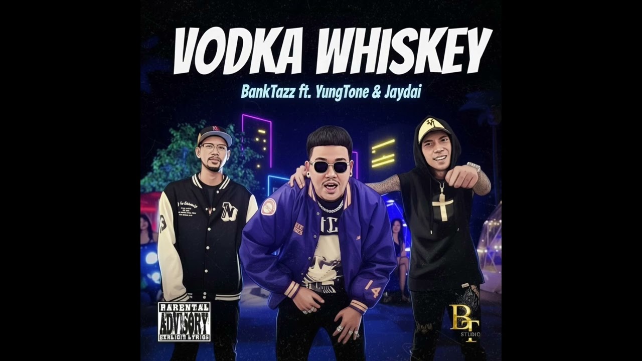 BankTazz - VODKA WHISKEY FT. YungTone & Jaydai (Official Music Audio) 