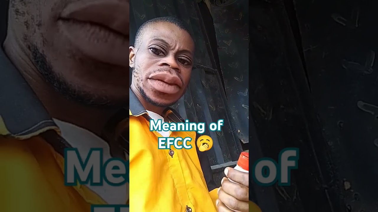 The Full Meaning Of EFCC Fyp Comedy