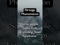 EXPLODING HEAD SYNDROME #enigma #facts #space #paranormal #ancientmysteries #unexplainedhistory #