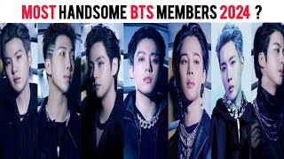 TOP 7 MOST HANDSOME BTS MEMBERS 2024