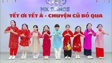 TẾT ƠI TẾT À - CHUYỆN CŨ BỎ QUA | Dance Kids | dc: MK | Baby Monkey | MK Dance