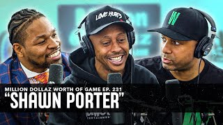 Shawn Porter Million Dollaz Worth Of Game Episode 231