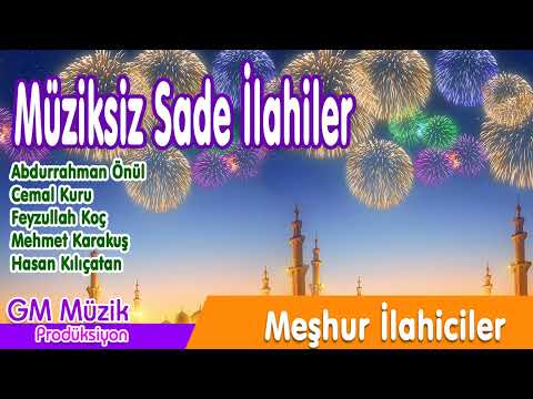 Müziksiz Sade İlahiler - Sevilen İlahicilerden En Güzel Müziksiz İlahiler