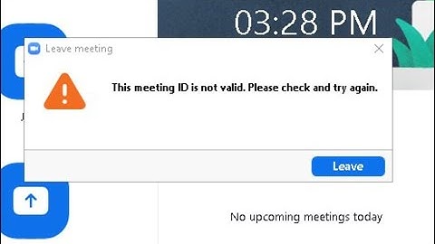 Cách khắc phục lỗi "This meeting id is not valid" - Zoom