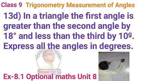 Opt class 9 Ex- 8.1 Q13d. In a triangle the first angle is greater than the second angle by 18° and
