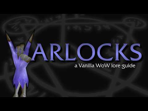 WARLOCKS - A Vanilla WoW Lore Guide