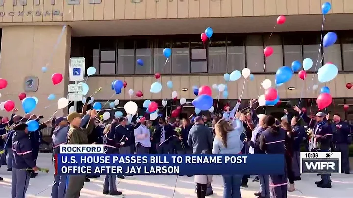 House passes bill to rename Rockford post office after Jay Larson