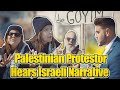Palestinian Protestor Hears Israeli Narrative