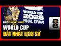 Thuyết minh: Vì sao World Cup 2026 đắt đỏ và gây tranh cãi nhất lịch sử? Làn sóng tẩy chay Trump