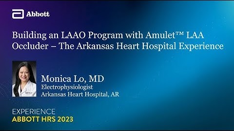 Building an LAAO Program With Amulet LAA Occluder – Arkansas Heart Hospital