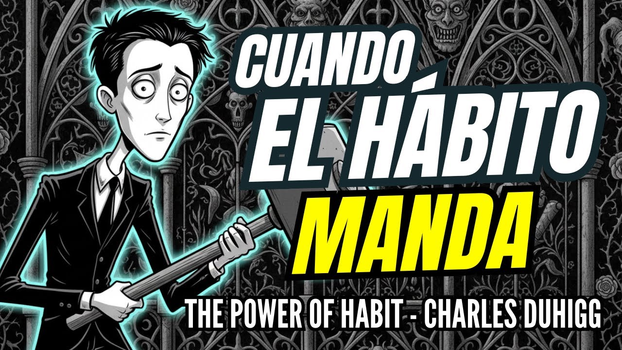 The Power of Habit Explicado: Como los Hábitos Deciden por Ti