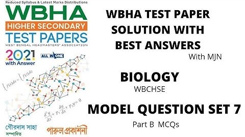 WBHA TEST PAPER SOLUTION # BIOLOGY # Model Question set 7 # WBCHSE