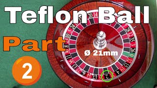 Roulette Session | Teflon Ball Part 2