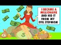 I Became A Millionaire And Hid It From My Evil Stepmom