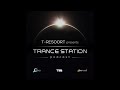 Trance Station chapter 176 with T-Resoort▪️Uplifting / Tech Trance Mix
