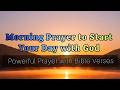Morning Prayer to Start Your Day with God | Powerful Prayer with Bible Verses