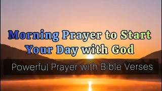 Morning Prayer to Start Your Day with God | Powerful Prayer with Bible Verses
