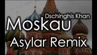 Video thumbnail of "Dschinghis Khan - Moskau (Asylar remix)"