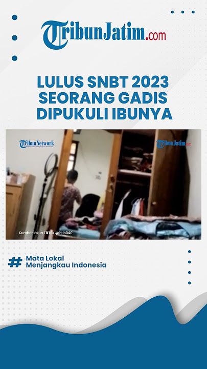 Detik-detik Seorang Gadis Dipukuli Ibunya Gara gara Berhasil Lulus SNBT 2023