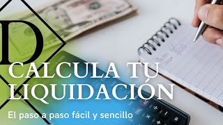 ¿Cómo calcular tu liquidación de trabajo?  | Paso a paso