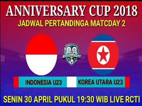 Jadwal ANNYVERSARY CUP 2018 INDONESIA VS KOREA UTARA