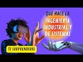 🔥 Qué hace la INGENIERÍA Industrial y de Sistemas | ¿Qué hace un INGENIERO Industrial y de Sistemas?