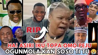 R.i.p Iku Doro Ewa Gbo Asiri Iku Topa Omo Kan Soso Peju Ogunmola