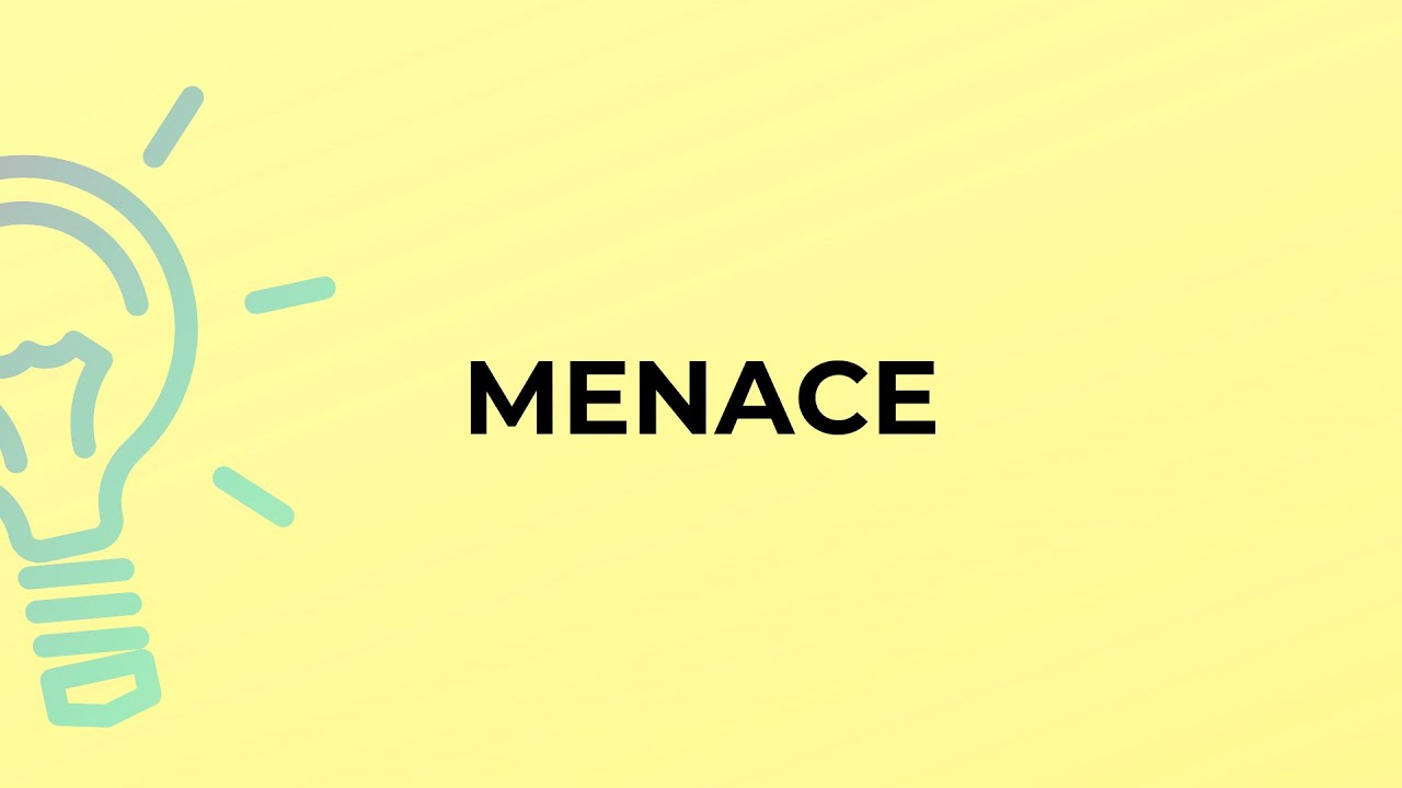 Menace - definition of menace by The Free Dictionary