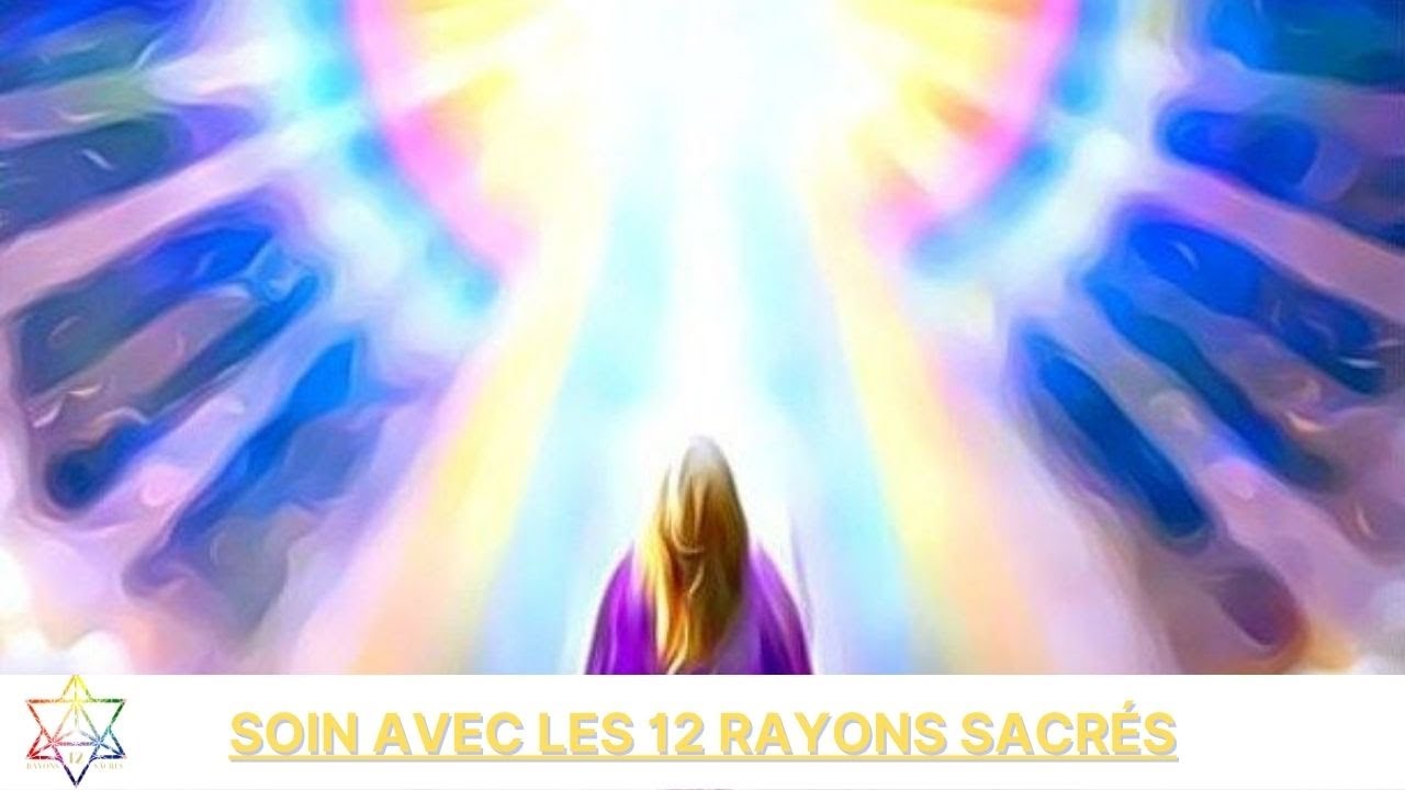 Soin et présentation des 12 Rayons Sacrés