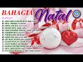 Lagu Natal special untuk orang - orang tercinta | Lagu Natal Untukmu Kasih | Bahagia Natal | Full |