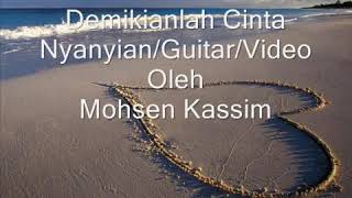 Ebiet G Ade - Demikianlah Cinta cover by Mohsen Kassim