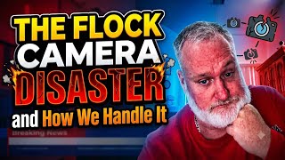 The Flock Camera Disaster & How We Can Handle It