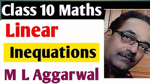 Class 10 Maths || Linear Inequations || M L Aggarwal || ICSE