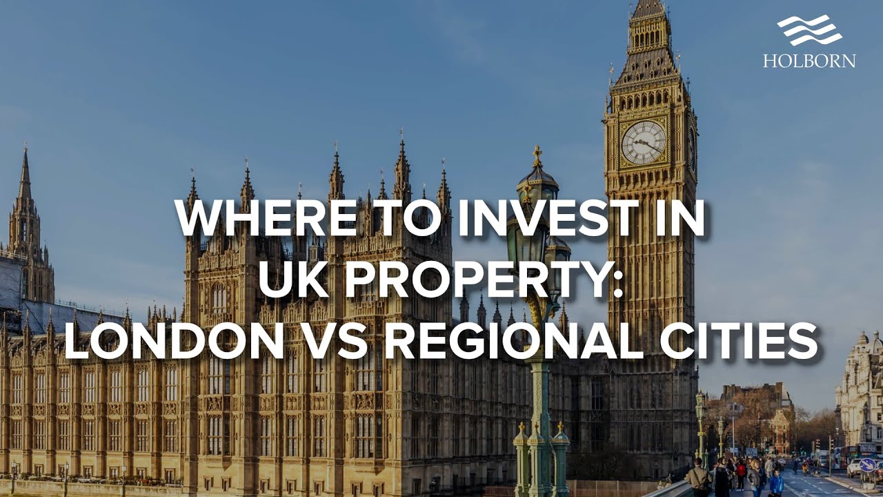 Where to invest in UK property - London vs Regional Cities - YouTube