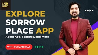 What is Sorrow Place App? - Explore App, Features and how to use with Furqan Rauf - Speak Loudly screenshot 2